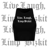 Live, Laugh, Limp Bizkit Cropped Tank Top Pre Order